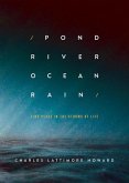 Pond River Ocean Rain