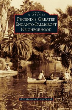 Phoenix's Greater Encanto-Palmcroft Neighborhood - George, G. G.; Conrad, Leigh