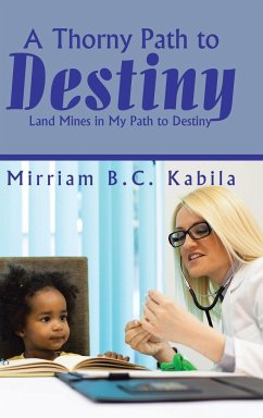 A Thorny Path to Destiny - Kabila, Mirriam B. C.