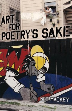 Art for Poetry's Sake - Mackey, Ned