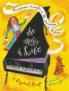 The Music of Life: Bartolomeo Cristofori & the Invention of the Piano - Rusch, Elizabeth