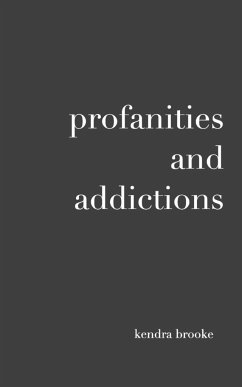 profanities and addictions - Brooke, Kendra