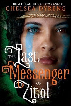 The Last Messenger of Zitol - Dyreng, Chelsea Bagley