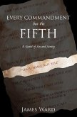 Every Commandment but the Fifth: A novel of sin and sanity