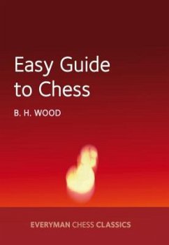Easy Guide to Chess - Wood, B. H.