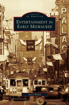 Entertainment in Early Milwaukee - Widen, Larry