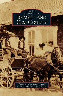 Emmett and Gem County - Peterson, Julianne Rekow; The Gem County Historical Society