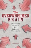 The Overwhelmed Brain: Personal Growth for Critical Thinkers