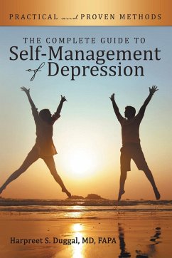 The Complete Guide to Self-Management of Depression - Duggal MD FAPA, Harpreet S.