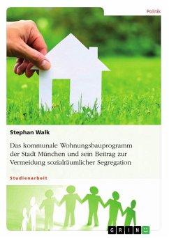 Das kommunale Wohnungsbauprogramm der Stadt München und sein Beitrag zur Vermeidung sozialräumlicher Segregation