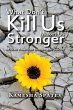 What Don't Kill Us Makes Us Stronger - Bild 1