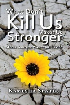 What Don't Kill Us Makes Us Stronger - Spates, Kamesha