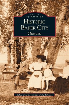 Historic Baker City, Oregon - Baker County Friends of the Library