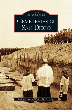 Cemeteries of San Diego - Mallios, Seth; Caterino, David M.; San Diego County Gravestone Project