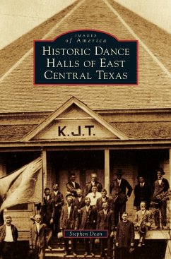 Historic Dance Halls of East Central Texas - Dean, Stephen