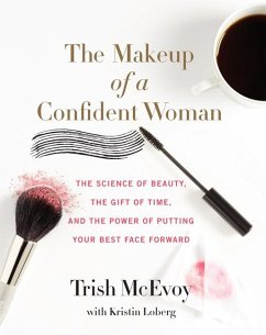 The Makeup of a Confident Woman - McEvoy, Trish; Loberg, Kristin