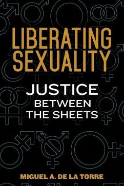 Liberating Sexuality - de la Torre, Miguel A