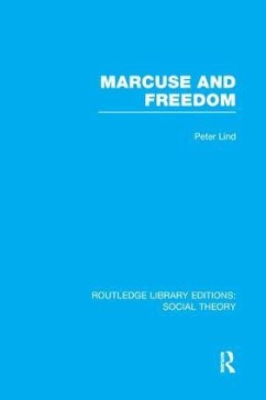 Marcuse and Freedom (RLE Social Theory) - Lind, Peter