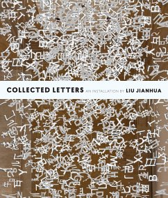 Collected Letters: An Installation by Liu Jianhua - Carvalho, Pedro Moura; Xu, Jay