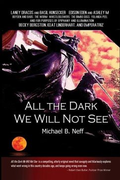 All the Dark We Will Not See - Neff, Michael B.