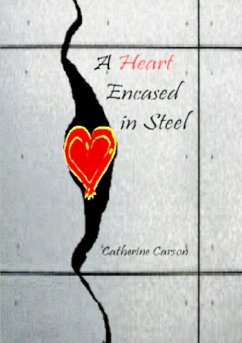 A Heart Encased in Steel - Carson, Catherine