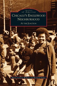 Chicago's Englewood Neighborhood - Roberts, Maria Lettiere; Lettiere, M.; Stamz, Richard