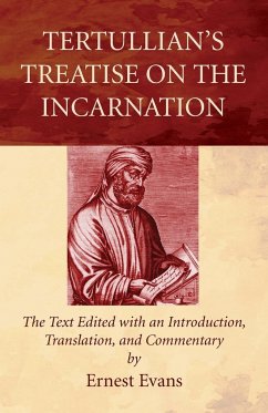 Tertullian's Treatise on the Incarnation - Evans, Ernest