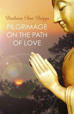 Pilgrimage on the Path of Love - Briggs, Barbara Ann