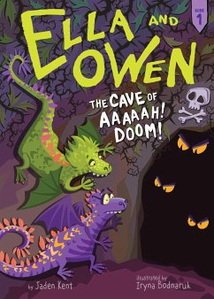 Ella and Owen 1: The Cave of Aaaaah! Doom! - Kent, Jaden