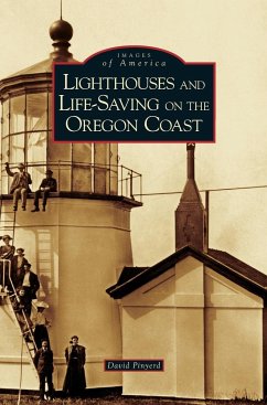 Lighthouses and Life-Saving on the Oregon Coast - Pinyerd, David