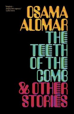 The Teeth of the Comb & Other Stories - Alomar, Osama