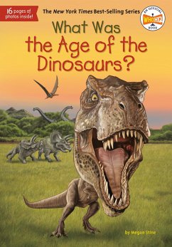 What Was the Age of the Dinosaurs? - Stine, Megan; Who Hq