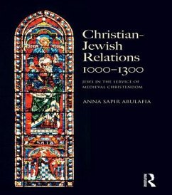 Christian Jewish Relations 1000-1300 - Abulafia, Anna Sapir