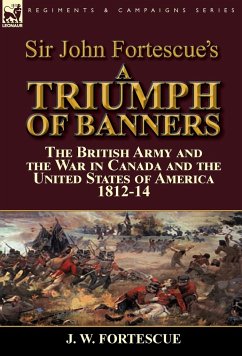 Sir John Fortescue's A Triumph of Banners - Fortescue, J. W.