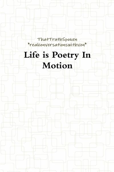 Life is Poetry In Motion Life is Poetry In Motion