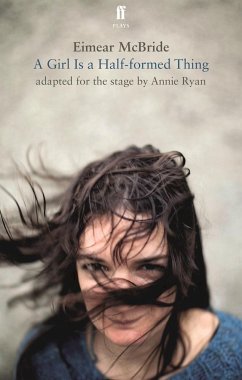 A Girl Is a Half-Formed Thing: Adapted for the Stage - Mcbride, Eimear