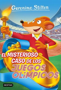 Geronimo Stilton 47. El misterioso caso de los Juegos Olímpicos - Stilton, Geronimo