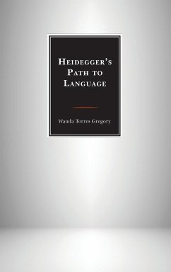 Heidegger's Path to Language - Torres Gregory, Wanda