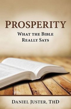Prosperity - What the Bible Really Says - Juster, Daniel C.