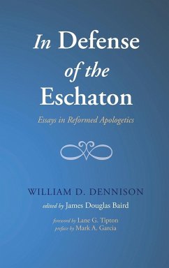 In Defense of the Eschaton - Dennison, William