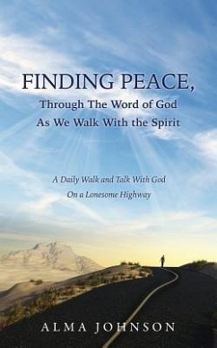 FINDING PEACE, Through The Word of God As We Walk With the Spirit - Johnson, Alma