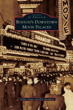 Boston's Downtown Movie Palaces - Singer, Arthur; Goodman, Ron