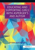 Educating and Supporting Girls with Asperger's and Autism Educating and Supporting Girls with Asperger's and Autism