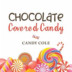 Chocolate Covered Candy - Cole, Candy