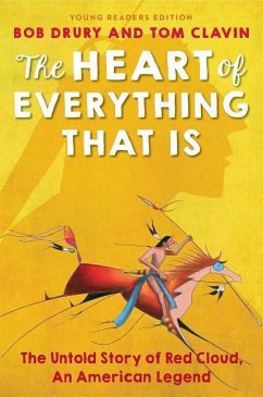 The Heart of Everything That Is - Drury, Bob; Clavin, Tom