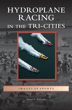 Hydroplane Racing in the Tri-Cities - Williams, David D.