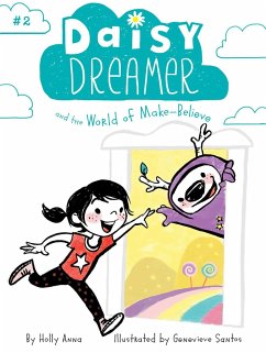 Daisy Dreamer and the World of Make-Believe - Anna, Holly