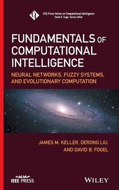 Fundamentals of Computational Intelligence - Keller, James M.; Liu, Derong; Fogel, David B. (Natural Selection, Inc.)