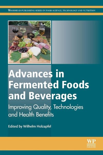 Advances in Fermented Foods and Beverages: Improving Quality, Technologies and Health Benefits Advances in Fermented Foods and Beverages: Improving Quality, Technologies and Health Benefits