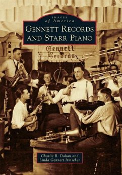 Gennett Records and Starr Piano - Dahan, Charlie B; Irmscher, Linda Gennett